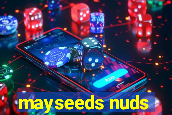 mayseeds nuds